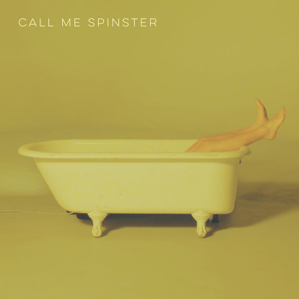 Call Me Spinster - EP [Test Pressing]